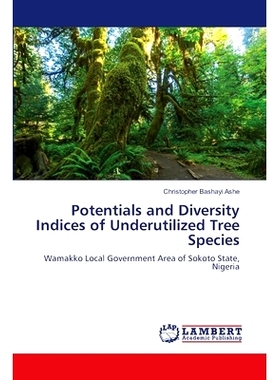 预订 Potentials and Diversity Indices of Underutilized Tree Species 未充分利用树种潜力及多样性指数: 9786207457625