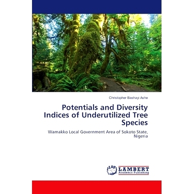 预订 Potentials and Diversity Indices of Underutilized Tree Species 未充分利用树种潜力及多样性指数: 9786207457625