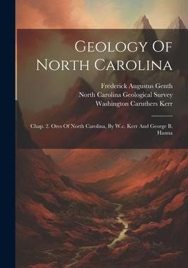 [预订]Geology Of North Carolina: Chap. 2. Ores Of North Carolina, By W.c. Kerr And George B. Hanna 9781021215710