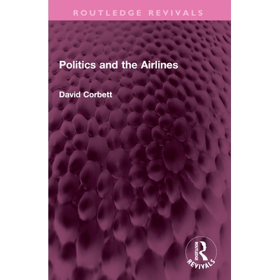预订 Politics and the Airlines 政治与航空（重印版）: 9781032580883