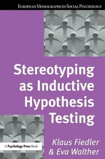 【预订】Stereotyping as Inductive Hypothesis Testing