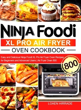 预订 Ninja Foodi XL Pro Air Fryer Oven Cookbook: Easy and Delicious Ninja Foodi XL Pro Air Fryer Oven Recipes for Beginn