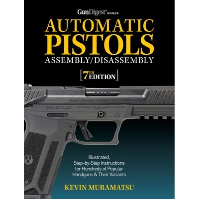 预订 Gun Digest Book of Automatic Pistols Assembly/Disassembly, 7th Edition Gun Digest Book of Automatic手枪组装/拆卸，