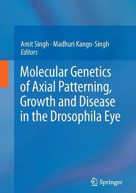 【预订】Molecular Genetics of Axial Patterning, Growth and Disease in the Drosophila Eye