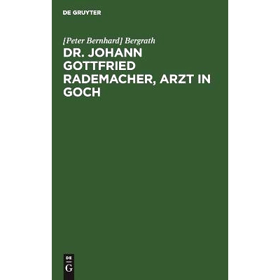 预订 Dr. Johann Gottfried Rademacher, Arzt in Goch: Eine biographische Skizze: 9783111107394