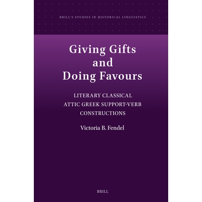 预订 Giving Gifts and doing Favours: Literary classical Attic Greek Support-Verb Constructions 赠礼与施恩：阿提卡希腊语