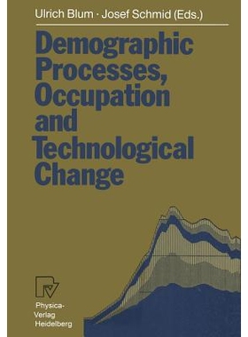预订 Demographic Processes, Occupation and Technological Change: Symposium held at the University of Bamberg from 17th t