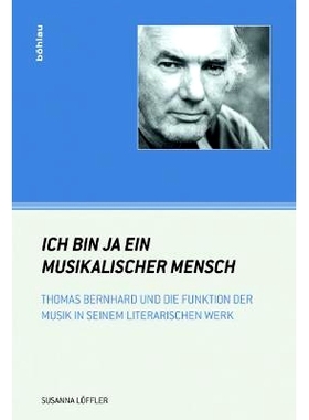 预订 »Ich bin ja ein musikalischer Mensch«: Thomas Bernhard und die Funktion der Musik in seinem literarischen Werk “