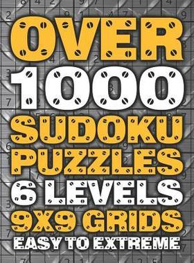 [预订]Over 1000 Sudoku Puzzles 6 Levels 9x9 Grids Easy to Extreme: Huge Book of 9x9 Grid Sudoku Puzzles Br 9781073165223