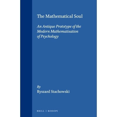 预订 The Mathematical Soul: An antique prototype of the modern mathematisation of psychology 数学的灵魂：现代心理学数学