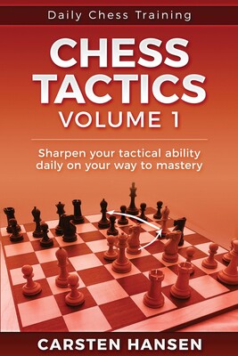 【预订】Daily Chess Tactics Training - Volume 1: 404 Puzzles to Improve Your Tactical Vision