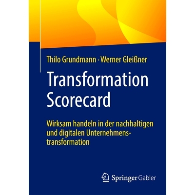 预订 Transformation Scorecard: Wirksam Handeln in Der Nachhaltigen Und Digitalen Unternehmenstransformation: 97836626699