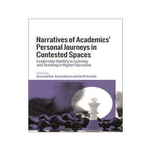 [预订]Narratives of Academics’ Personal Journeys in Contested Spaces: Leadership Identity in Learning an 9781350196957