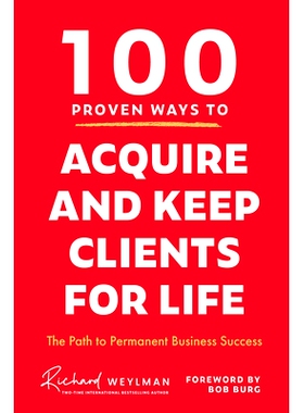 预订 100 Proven Ways to Acquire and Keep Clients for Life: The Path to Permanent Business Success