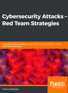 预订 Cybersecurity Attacks ‚Äì Red Team Strategies 网络安全攻击——红队策略: 9781838828868