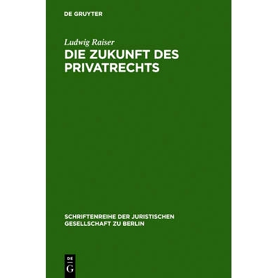 预订 Die Zukunft des Privatrechts: Vortrag gehalten vor der Juristischen Gesellschaft am 21. April 1971 私法的未来：法律