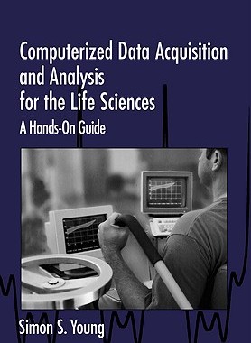 【预订】Computerized Data Acquisition and Analysis for the Life Sciences