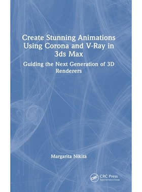 预订 Create Stunning Animations Using Corona and V-Ray in 3ds Max: Guiding the Next Generation of 3D Renderers 3ds Max