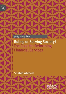 【预订】Ruling or Serving Society?: The Case for Reforming Financial Services