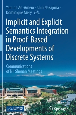 【预订】Implicit and Explicit Semantics Integration in Proof Based Developments of Discrete Systems