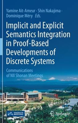 【预订】Implicit and Explicit Semantics Integration in Proof Based Developments of Discrete Systems