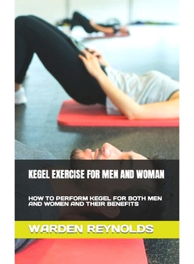 预订 Kegel Exercise for Men and Woman: How to Perform Kegel for Both Men and Women and Their Benefits: 9798845850256