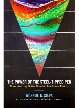 预订 The Power of the Steel-tipped Pen: Reconstructing Native Hawaiian Intellectual History 重建夏威夷土著知识史（平装）