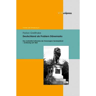 预订 Deutschland als Problem Dänemarks: Das materielle Kulturerbe der Grenzregion Sønderjylland – Schleswig seit 1864