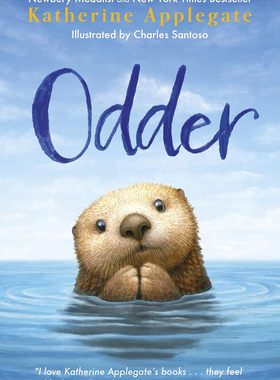 奥德尔 纽伯瑞金奖作者Katherine Applegate 英文原版 青少课外阅读平装 蒙特雷湾水族馆水獭真实故事改编 Odder