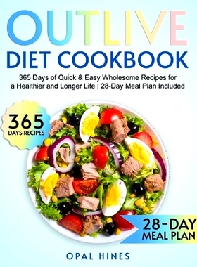 预订 The Outlive Diet Cookbook: 365 Days of Quick & Easy Wholesome Recipes for a Healthier and Longer Life 28-Day Meal P