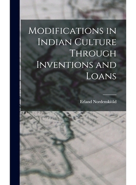 预订 Modifications in Indian Culture Through Inventions and Loans: 9781013477232