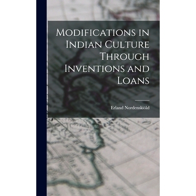 预订 Modifications in Indian Culture Through Inventions and Loans: 9781013477232