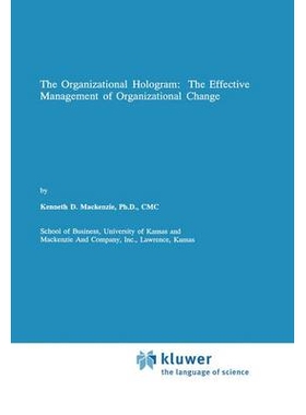 预订 The Organizational Hologram: The Effective Management of Organizational Change: 9789401057431