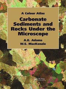 【预订】Carbonate Sediments and Rocks Under the Microscope: A Colour Atlas