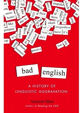 预订 Bad English: A History of Linguistic Aggravation: 9780399165580