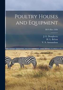 [预订]Poultry Houses and Equipment; B476 rev 1936 9781014472656