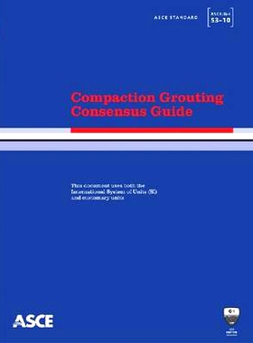 预订 Compaction Grouting Consensus Guide: Standards ASCE/G-I 53-10: 9780784410943