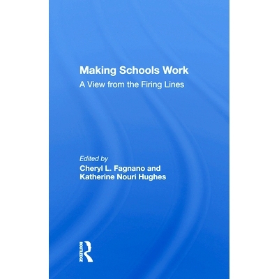 预订 Making Schools Work: A View from the Firing Lines: 9780367009144