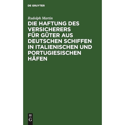 预订 Die Haftung des Versicherers für Güter aus deutschen Schiffen in italienischen und portugiesischen Häfen: Ein Be