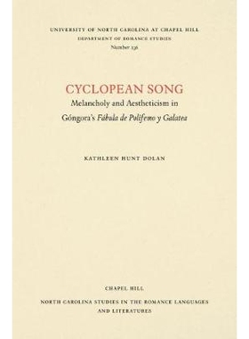 预订 Cyclopean Song: Melancholy and Aestheticism in Góngora’s Fábula de Polifemo y Galatea 庞大的歌曲: 9780807892404