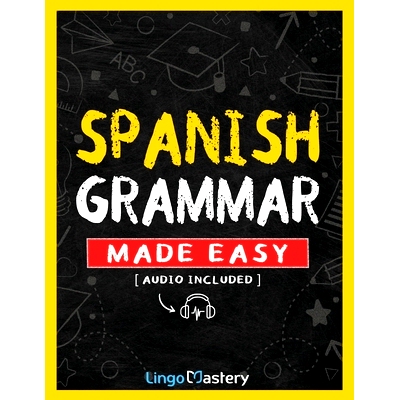 预订 Spanish Grammar Made Easy: A Comprehensive Workbook To Learn Spanish Grammar For Beginners (Audio Included)