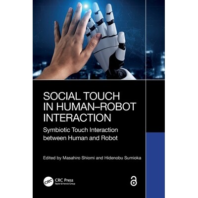 预订 Social Touch in Human–Robot Interaction Symbiotic touch interaction between human and robot 人机交互的社交接触:人