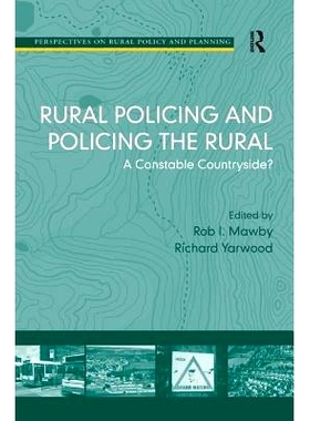 预订 Rural Policing and Policing the Rural: A Constable Countryside? 农村治安和监管农村：乡村: 9780754674733