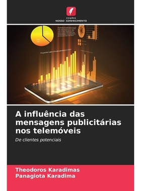 预订 A influência das mensagens publicitárias nos telemóveis: De clientes potenciais. DE: 9786209150326