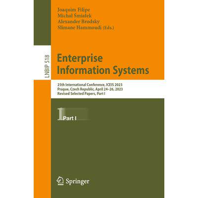 预订 Enterprise Information Systems 25th International Conference, ICEIS 2023, Prague, Czech Republic, April 24–26, 20