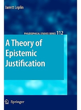 预订 A Theory of Epistemic Justification: 9781402095665