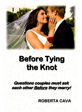 预订 Before Tying the Knot: Questions Couples Must Ask Each Other Before They Marry!: 9780992357993