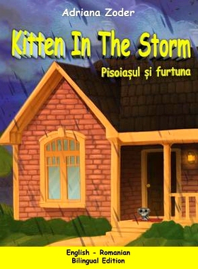 预订 Kitten in the Storm - Pisoiasul si furtuna: English-Romanian Bilingual Edition: 9781511409995