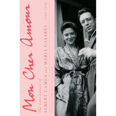 预售 我亲爱的爱人 加缪与卡萨雷斯情书集 Mon Cher Amour The Love Letters of Albert Camus and Maria Casares 英文原版
