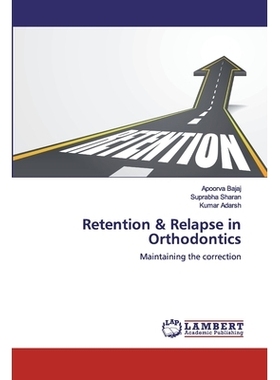 预订 Retention & Relapse in Orthodontics:Maintaining the correction: Maintaining the correction 正畸的保留和复发:保持纠